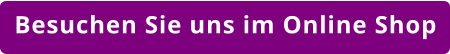 Besuchen Sie uns im Online Shop