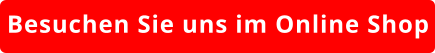 Besuchen Sie uns im Online Shop