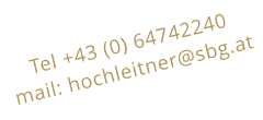 Tel +43 (0) 64742240 mail: hochleitner@sbg.at