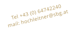 Tel +43 (0) 64742240 mail: hochleitner@sbg.at